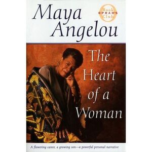 The Heart of a Woman -- Maya Angelou